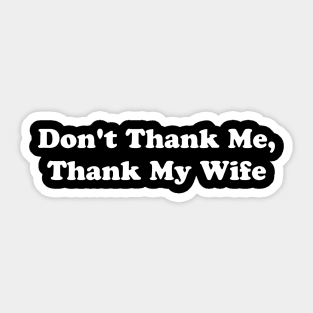 THANK MY WIFE Sticker